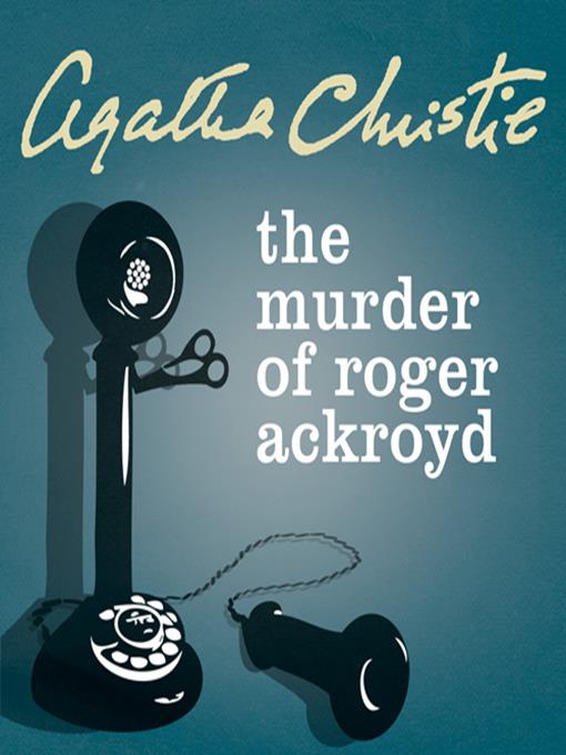 Title details for The Murder of Roger Ackroyd by Agatha Christie - Available